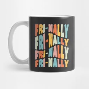 Frinally Fri-Nally Funny Friday Teacher Quote Mug